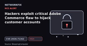 Hackers exploit critical Adobe Commerce flaw to hijack customer accounts - NetworkFix cybersecurity news