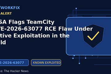 CISA Flags TeamCity CVE-2026-63077 RCE Flaw Under Active Exploitation in the Wild - NetworkFix cybersecurity news