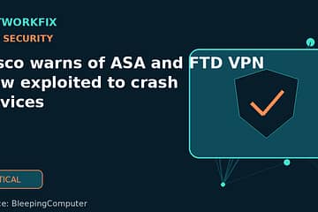 Cisco warns of ASA and FTD VPN flaw exploited to crash devices - NetworkFix cybersecurity news