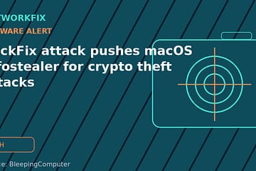 ClickFix attack pushes macOS infostealer for crypto theft attacks - NetworkFix cybersecurity news