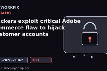 Hackers exploit critical Adobe Commerce flaw to hijack customer accounts - NetworkFix cybersecurity news