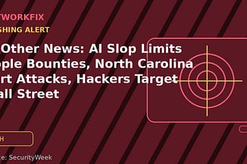 In Other News: AI Slop Limits Apple Bounties, North Carolina Port Attacks, Hackers Target Wall Street - NetworkFix cybersecurity news