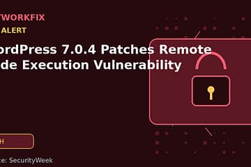 WordPress 7.0.4 Patches Remote Code Execution Vulnerability - NetworkFix cybersecurity news